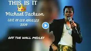 9.OFF THE WALL MEDLEY(Michael Jackson/This Is It World Tour/2009)FANMADE