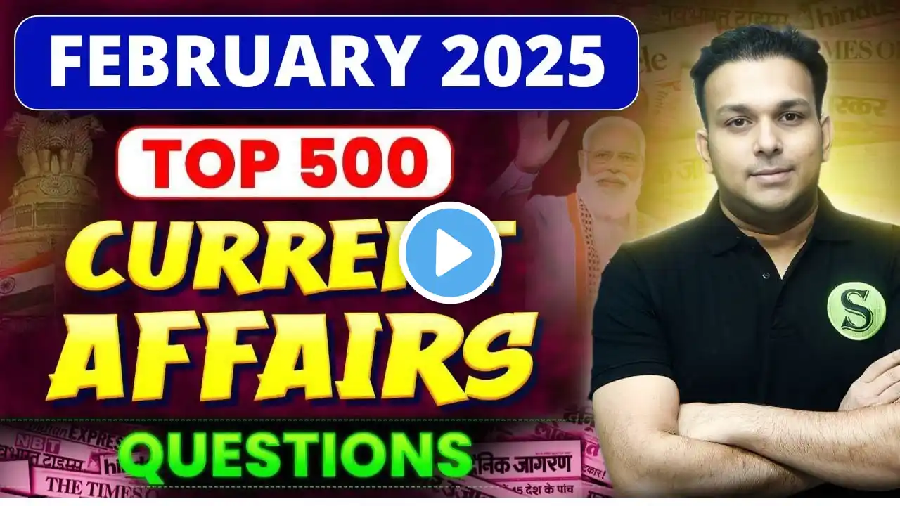 study for civil services quiz PAPA VIDEO FEBRUARY  2025 current affairs monthly 500 best questions