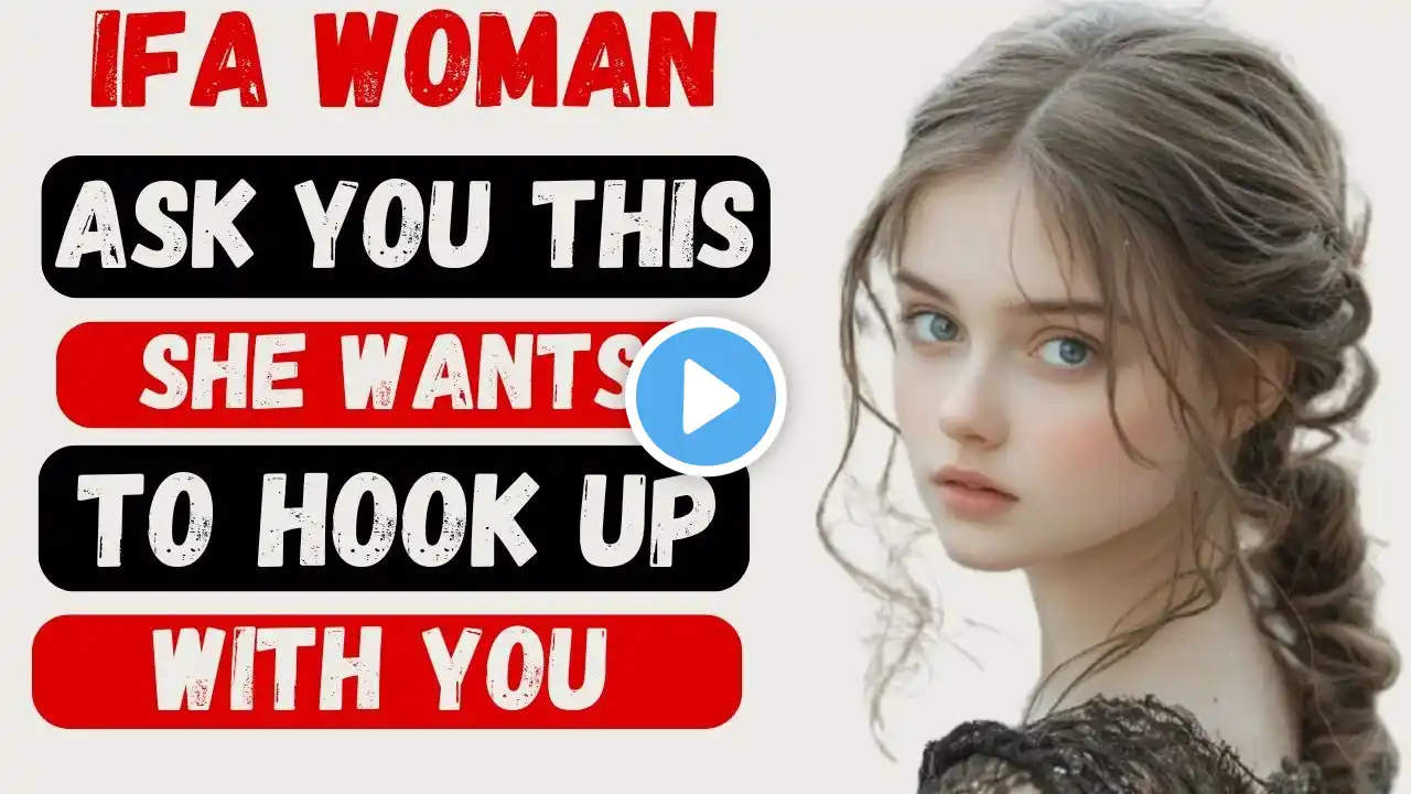9 Questions She Asks When She Wants to Sleep With You