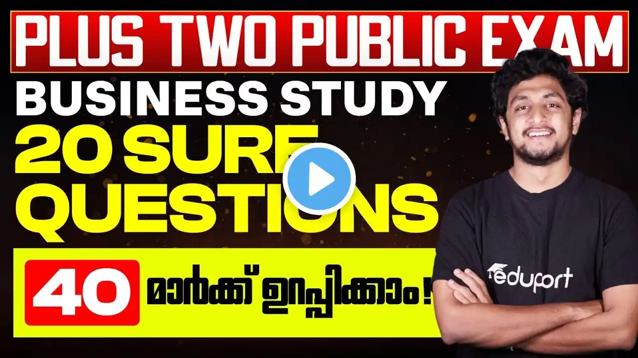 Plus Two Business Studies | Sure Questions | Public Exam 2025 | 40 mark ഉറപ്പ് | Eduport Commerce