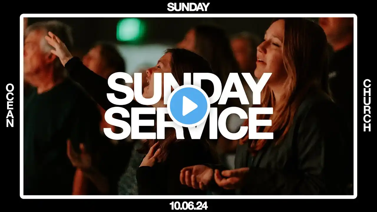 Ocean Church Service | October 6, 2024
