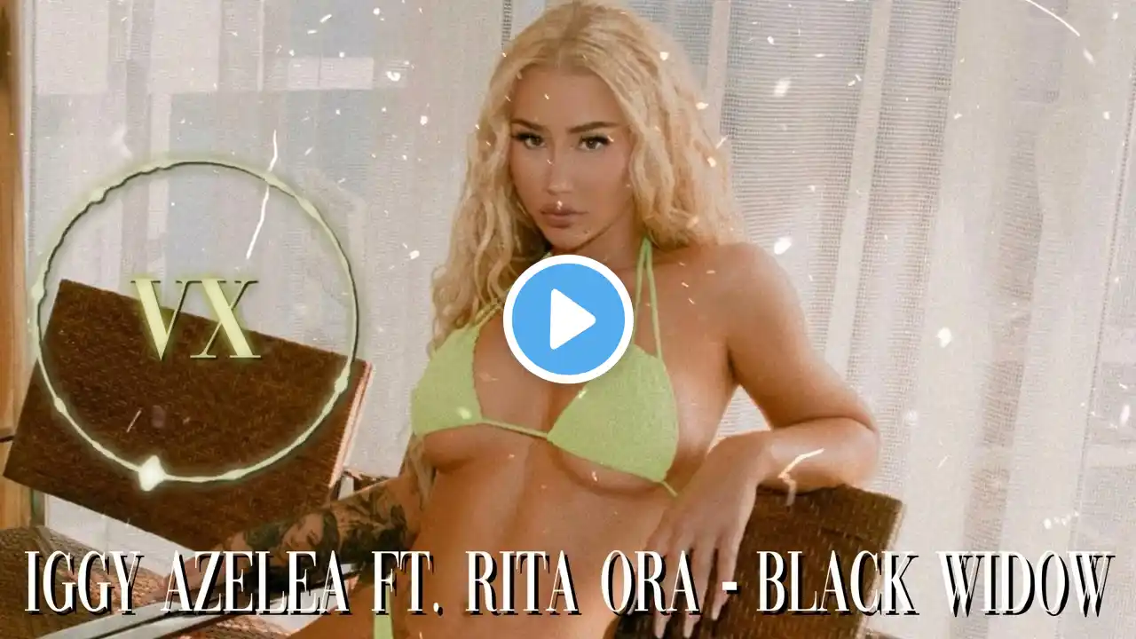 Black Widow - Iggy Azalea feat  Rita Ora (sped up)