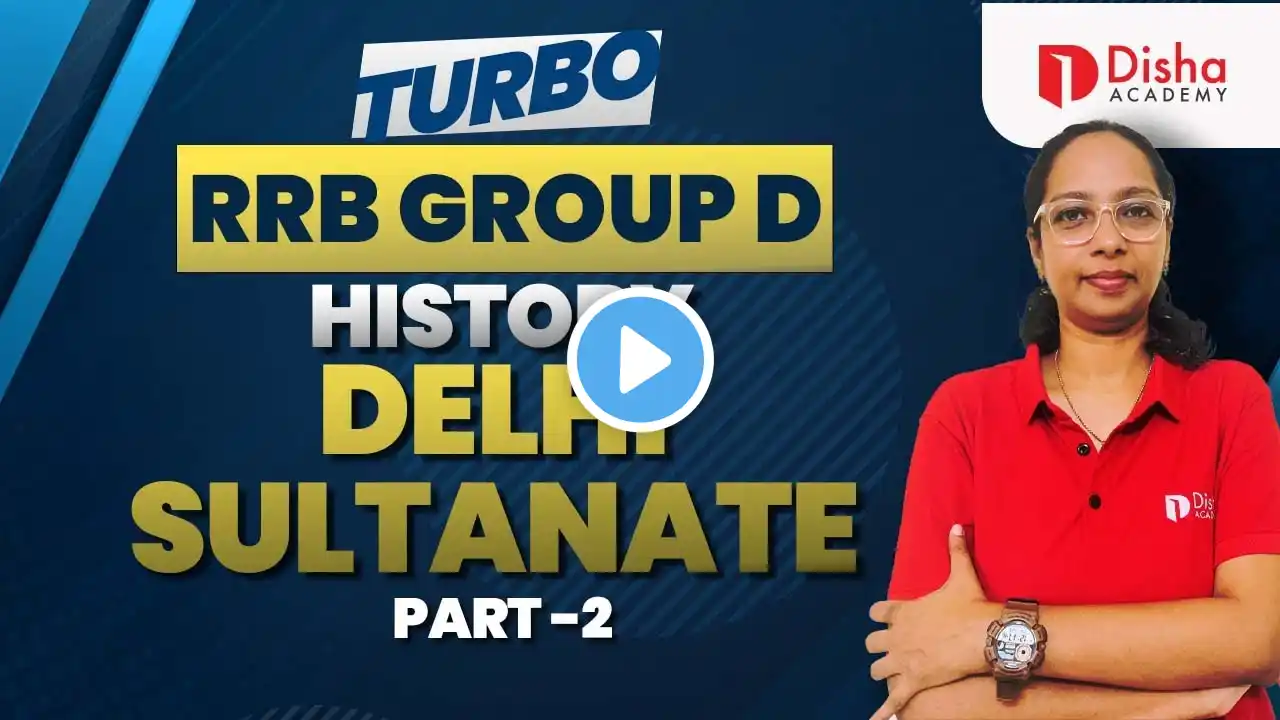 RRB GROUP D | HISTORY | DELHI SULTANATE - Part 2 | TURBO BATCH | #rrb #rrbgroupd