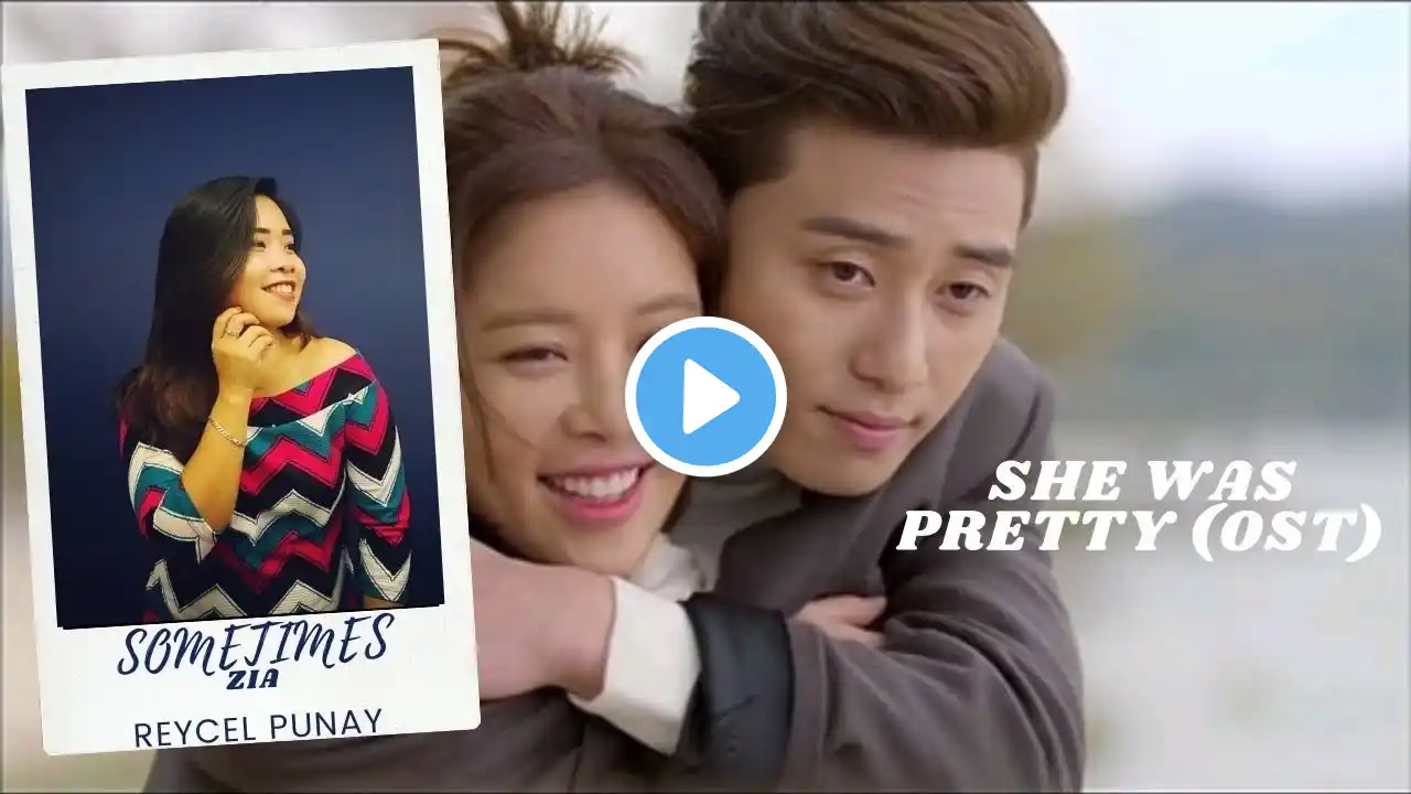 Sometimes-Zia | She was pretty- OST (cover by Reycel Punay)