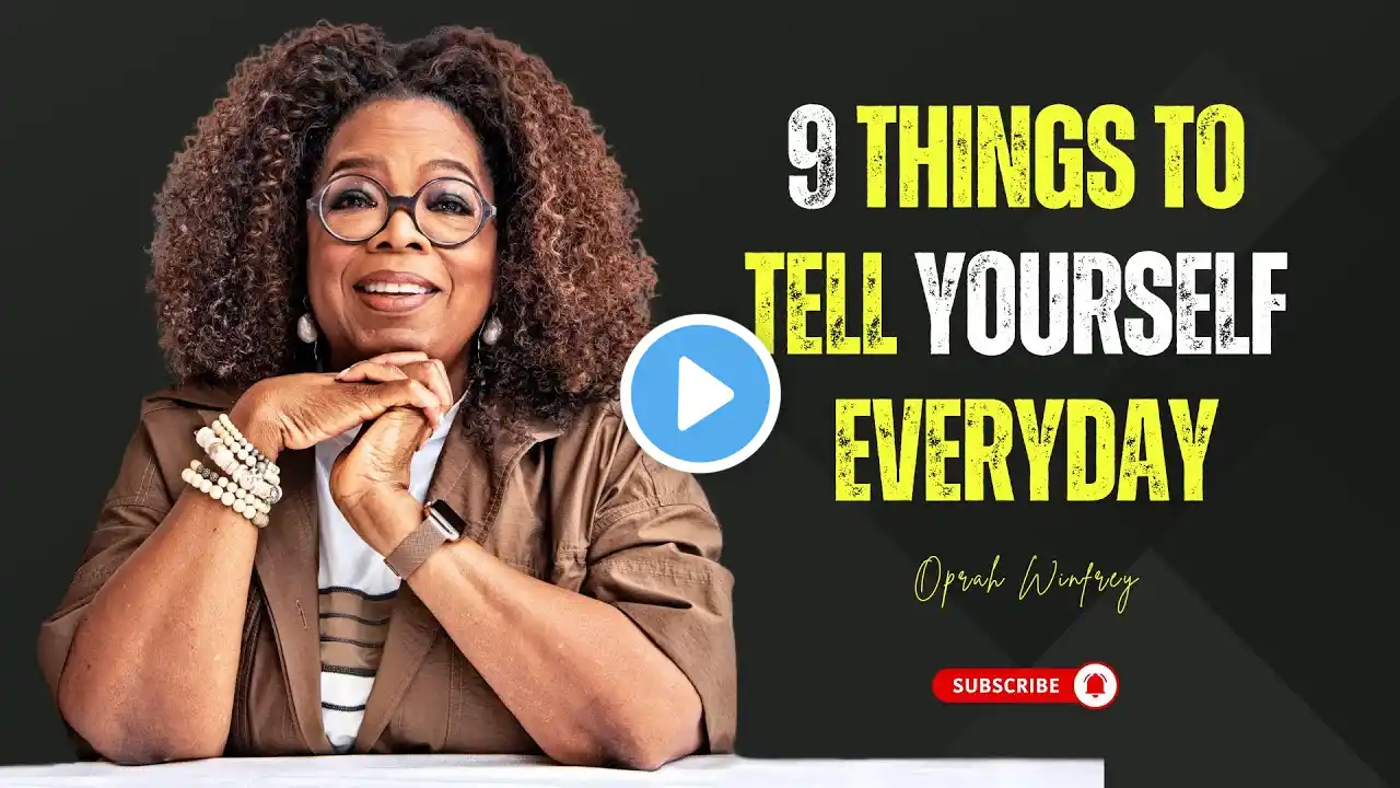 9 Things To Tell Yourself Every Day - Motivational Speech - Oprah Winfrey