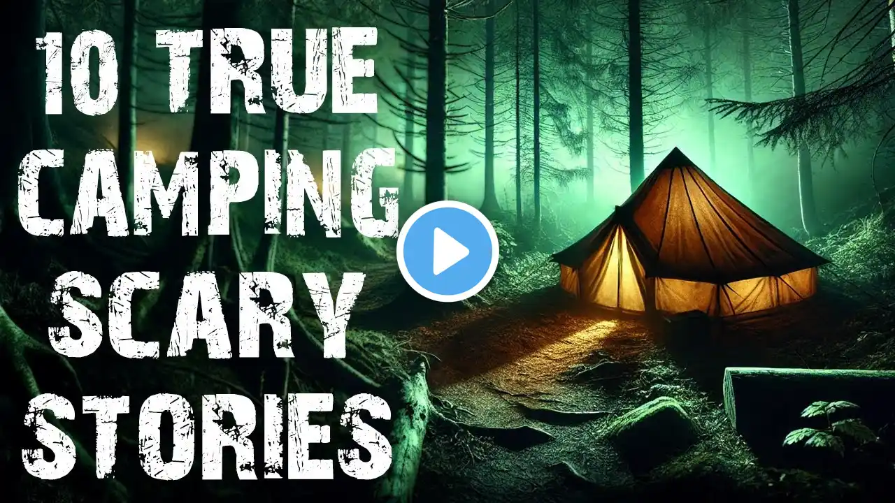 10 True Disturbing Camping In The Deep Woods Scary Stories | Horror Stories To Fall Asleep To