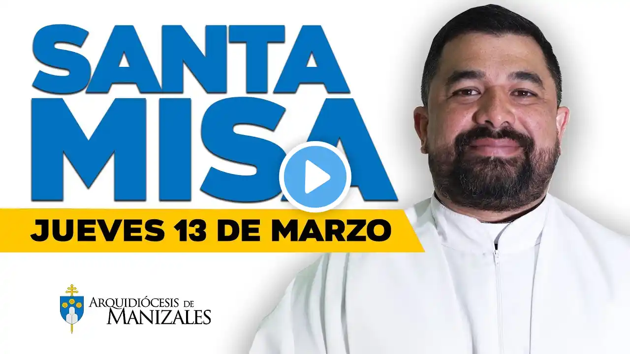 MISA DE HOY jueves 13 de marzo de 2025, Padre Hugo Armando Gálvez, Arquidiócesis de Manizales.