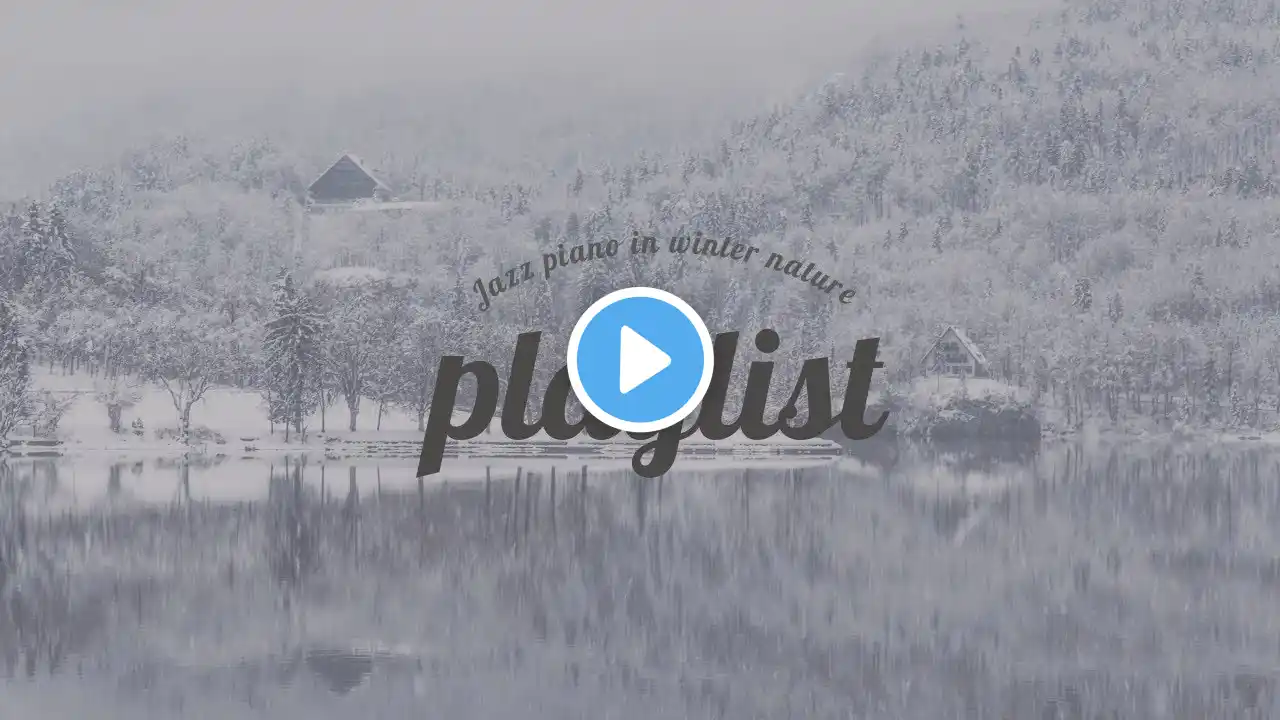 𝐏𝐥𝐚𝐲𝐥𝐢𝐬𝐭 겨울의 자연을 담은 Jazz Piano | Nature in winter is included in jazz piano