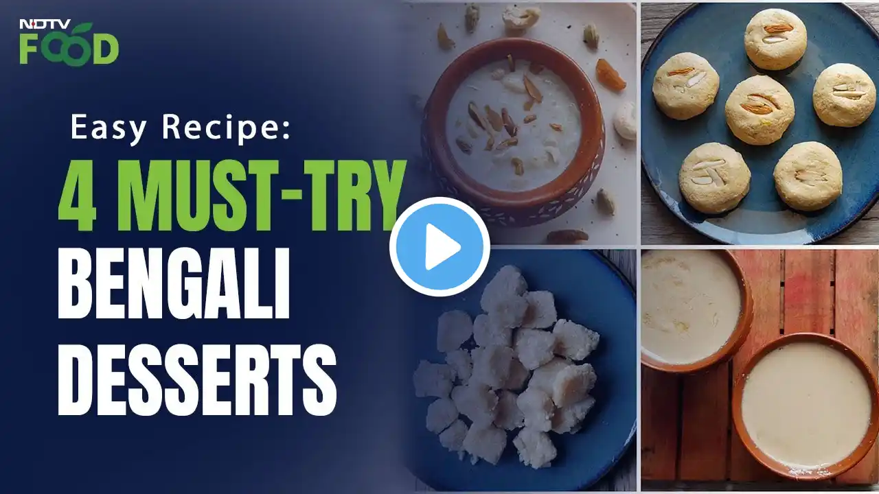 Bengali Desserts Recipe | 4 Must-Try Bengali Desserts