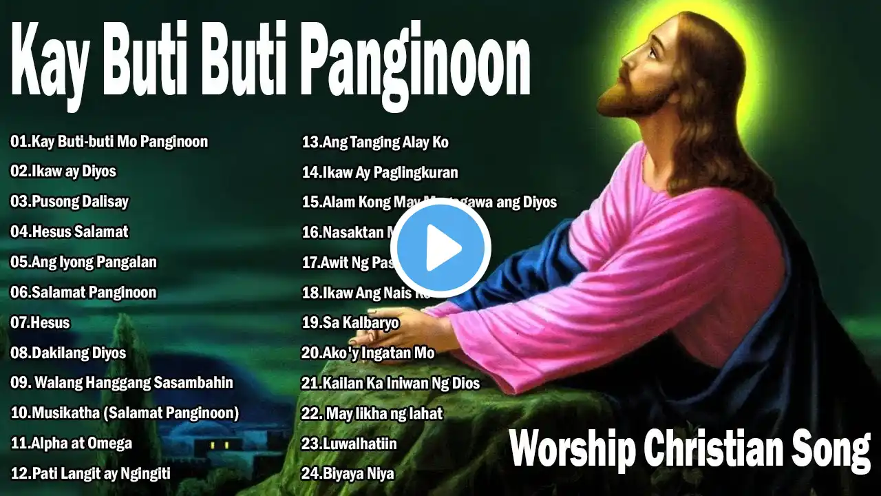 Kay Buti-buti Mo Panginoon With Lyrics - Tagalog Worship Christian Songs Morning Praise & Worship