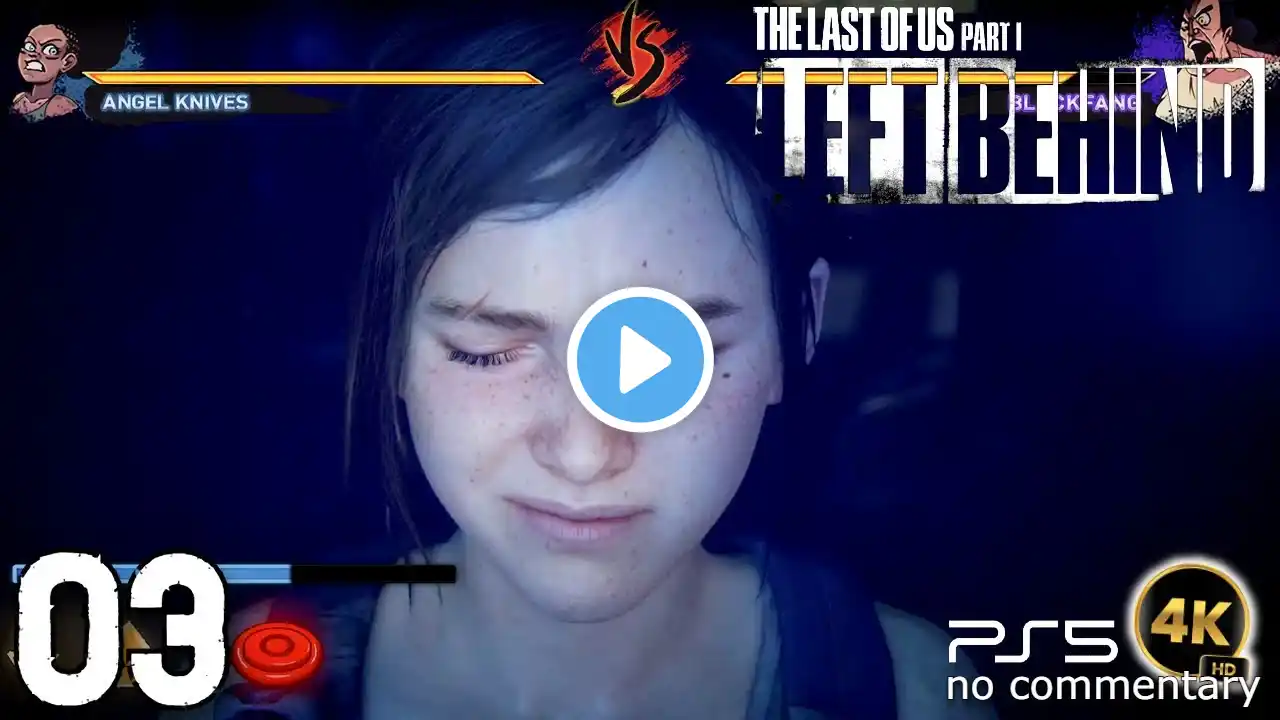 Ellie Unleashed: Mortal Kombat Madness! The Last of Us Part I Left Behind Ep 03 No Commentary