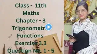 class 11th maths chapter 3 Trigonometric functions exercise 3.3 Question No. 1-5