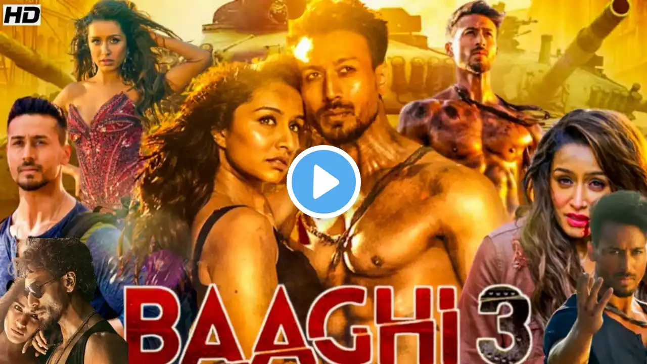 Baaghi 3 Full Movie | Tiger Shroff , Shraddha Kapoor | Full Movie Review And Facts