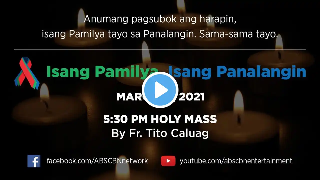 Online Kapamilya Walk of Faith: Holy Mass & ABS-CBN Fellowship w/ Father Tito Caluag (Mar 13, 2021)