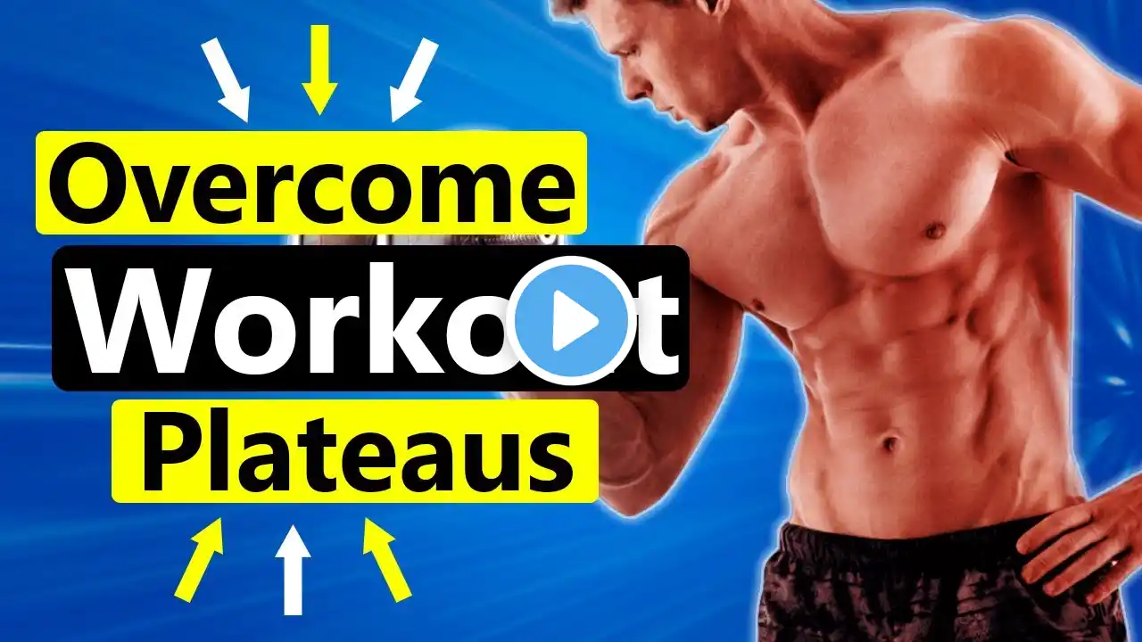 How to Overcome Workout Plateaus and Keep Making Progress