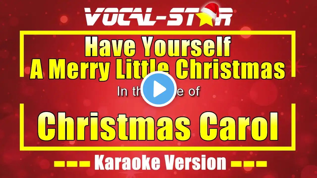 Have Yourself A Merry Little Christmas Karaoke | Christmas Carol Karaoke Version