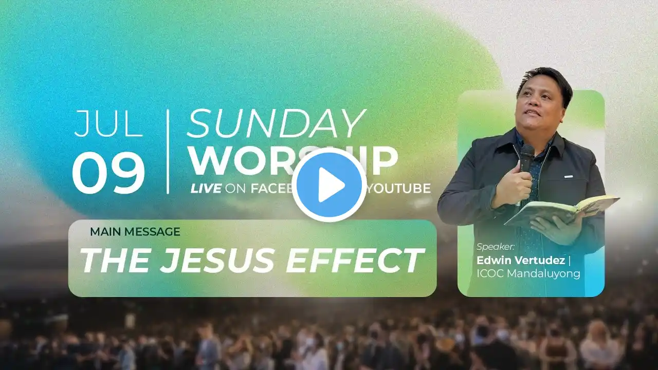 July 9, 2023 - ICOC Philippines Sunday Worship LIVE