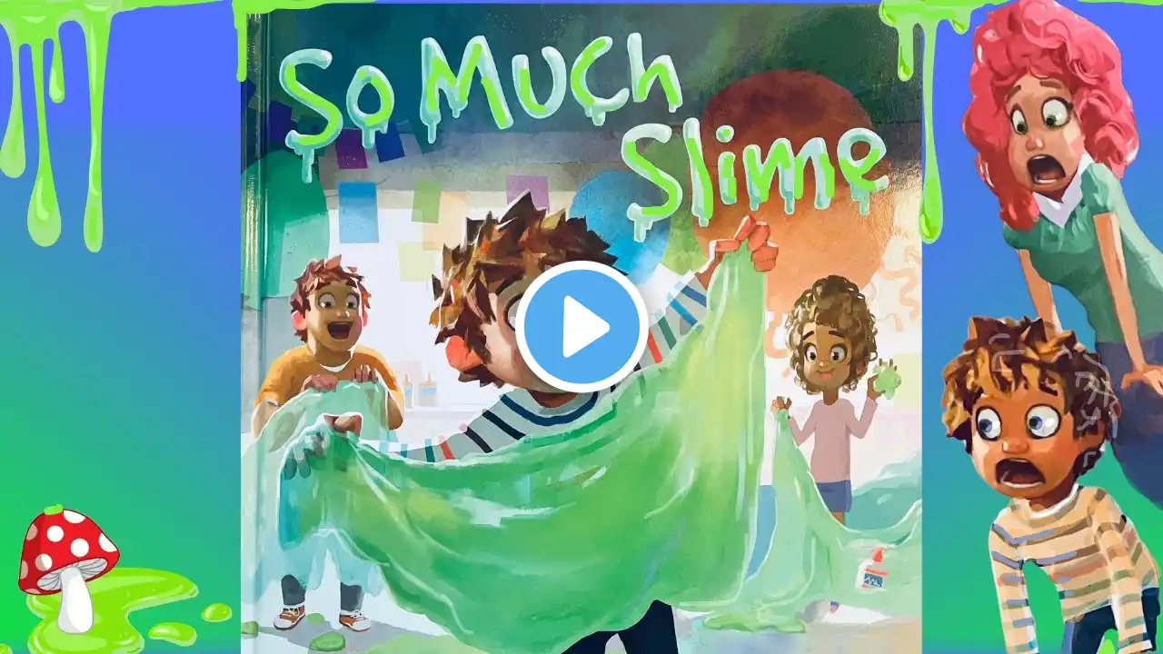 🔋So Much Slime (kids books read aloud) Too Much Glue