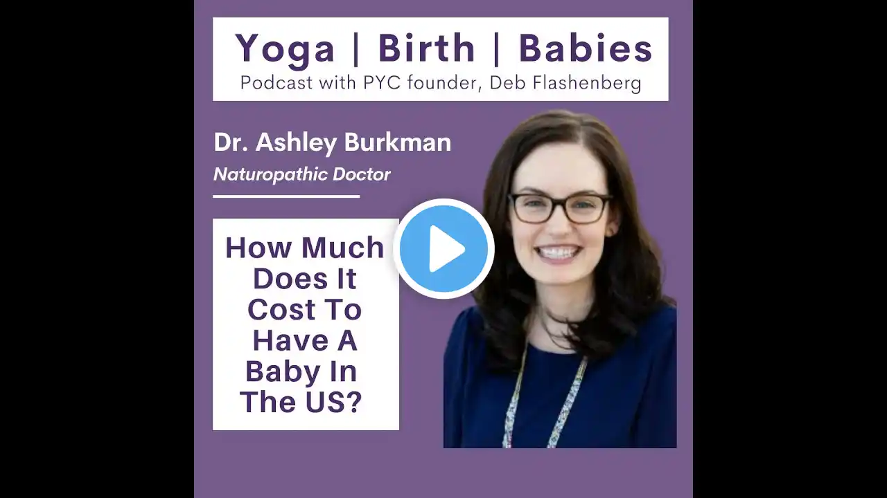 How Much Does It Cost To Have A Baby In The US? with Dr. Ashley Burkman