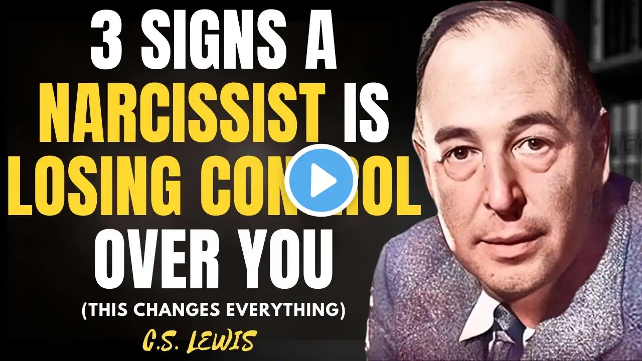 3 Signs a Narcissist Is Losing Control Over You (This Changes Everything) | C.S. Lewis