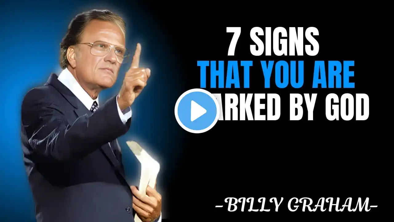 7 Signs That You Are Marked by God" – Billy Graham | The Best Motivational Speech