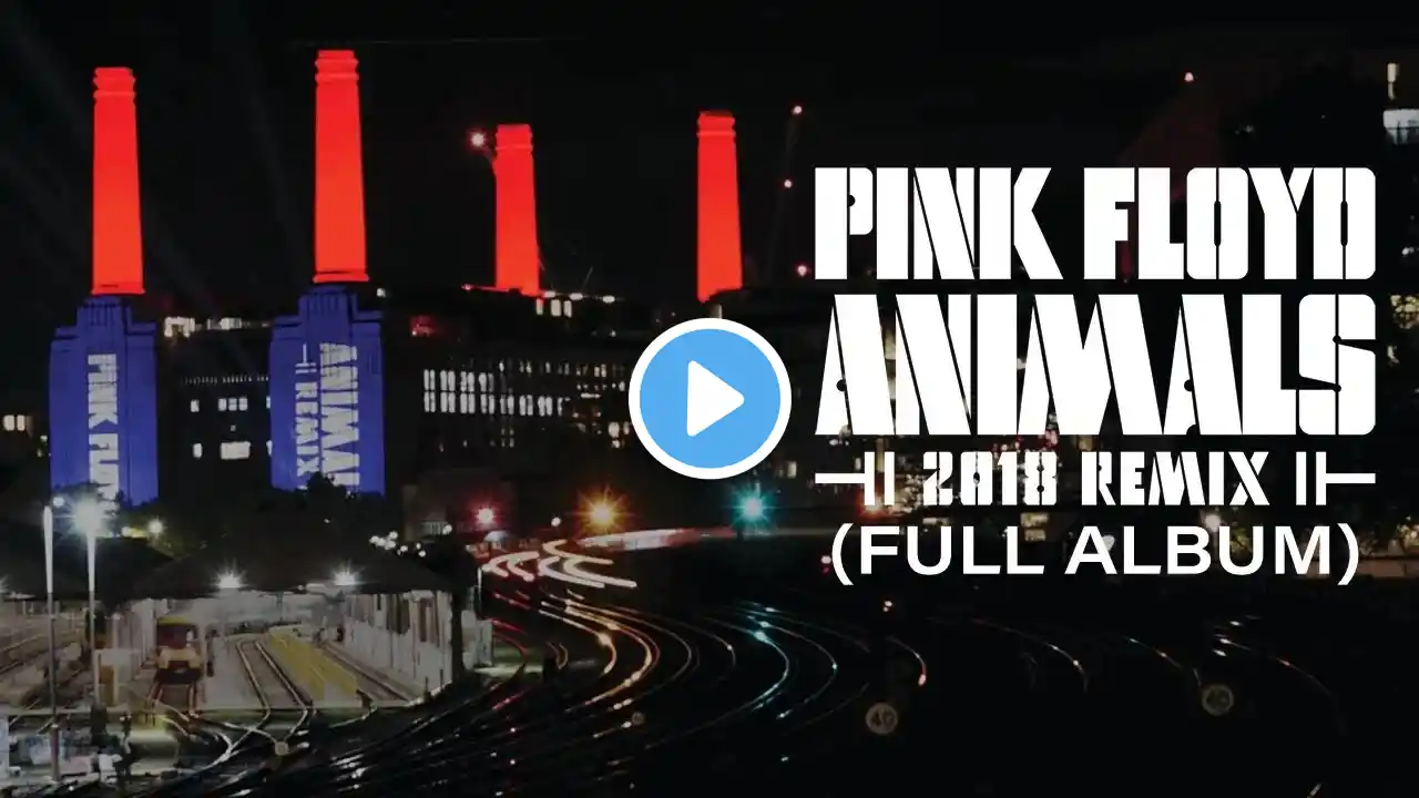 Pink Floyd - Animals 2018 Remix (Full Album)