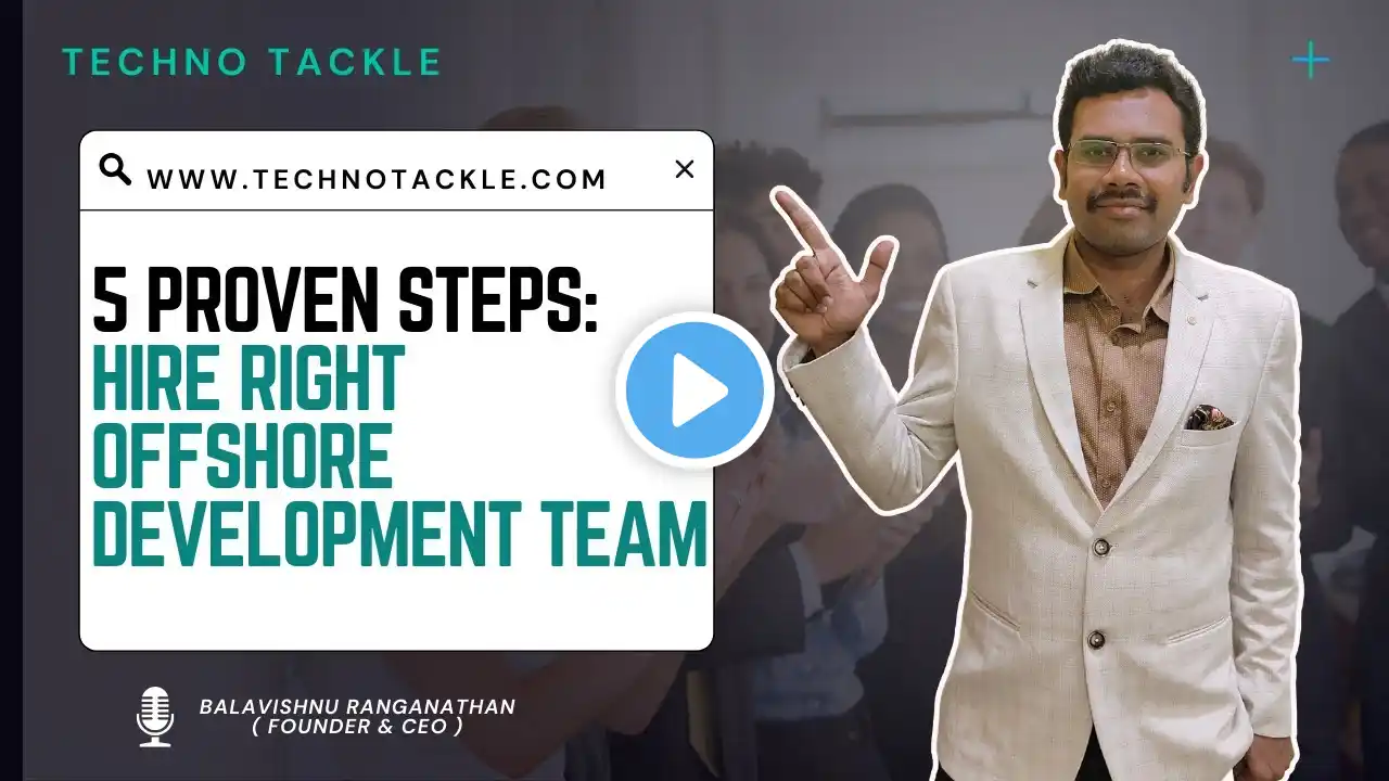 5 proven steps to hire right offshore development team | Techno Tackle