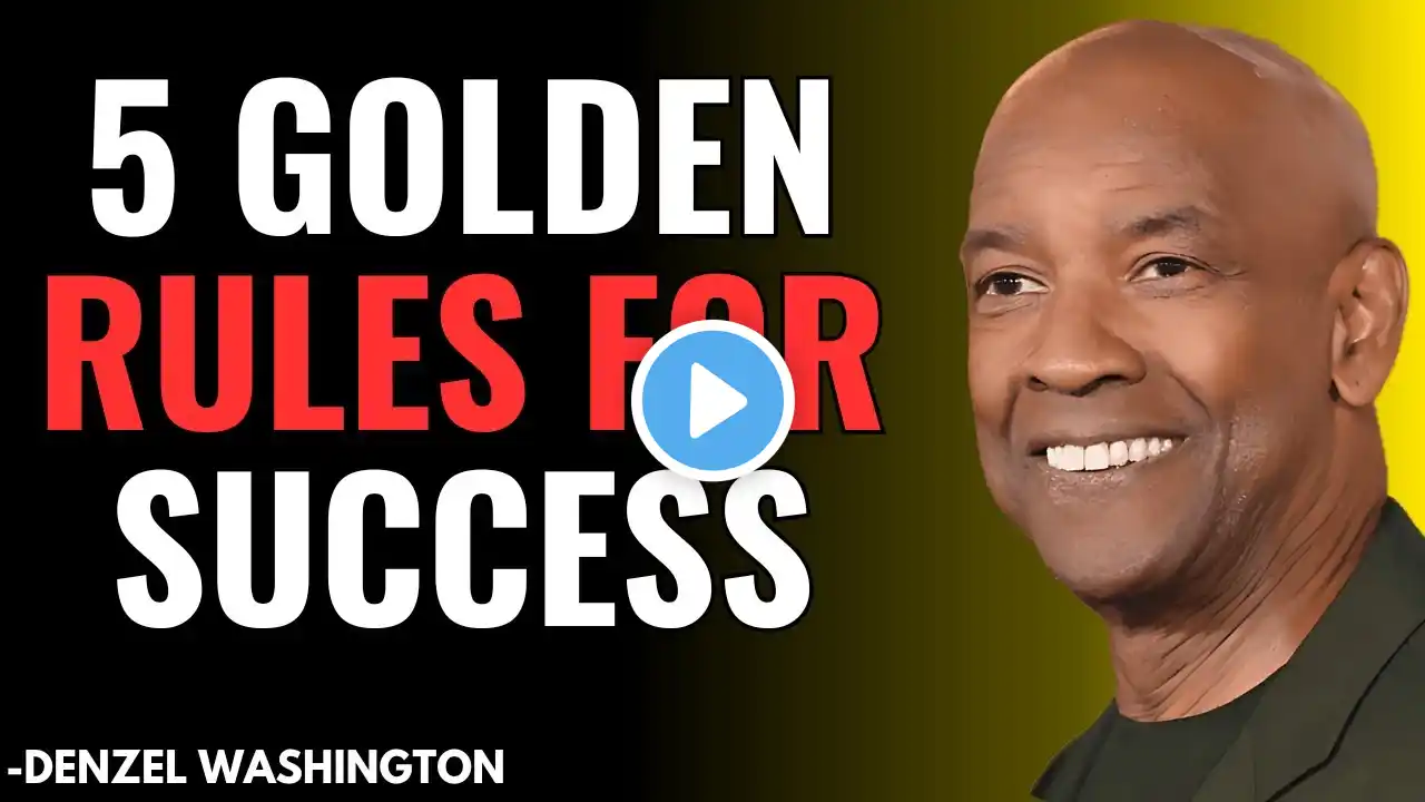 5 Golden Rules for Success — Denzel Washington Powerful Motivational Speech