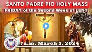 Catholic Mass Today Live at Santo Padre Pio National Shrine - Batangas.  01 Mar  2024  7a.m