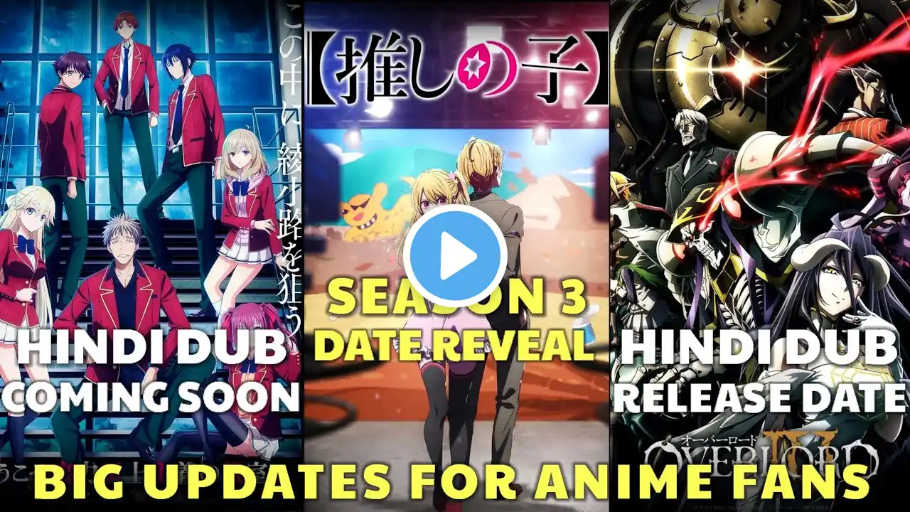 Classroom Of The Elite Hindi Dub Coming Soon | Oshi No Ko Season 3 Release Date