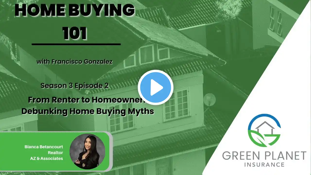 From Renter to Homeowner: Debunking Home Buying Myths with Bianca Betancourt 💰🏡