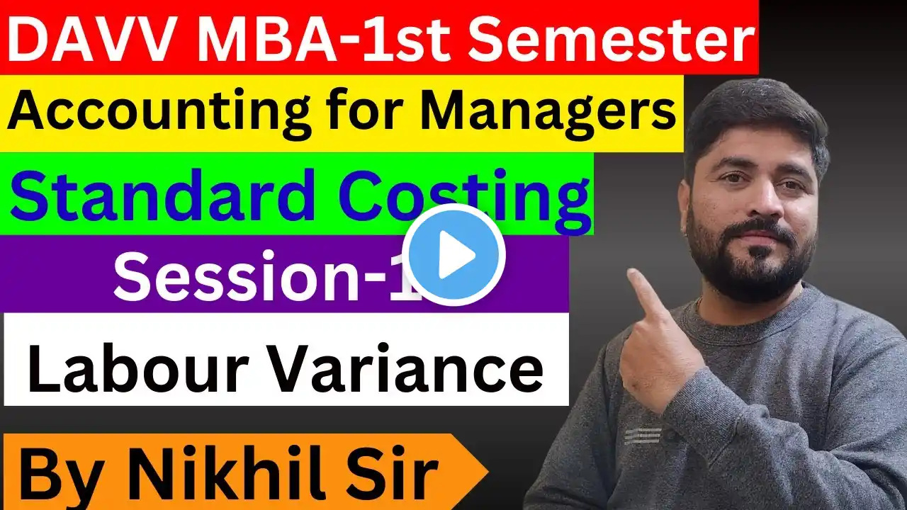 Standard Costing Session 17 | Accounting for Managers | DAVV | MBA 1st Semester