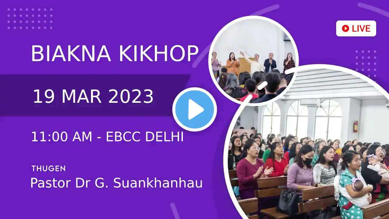 Sunday Biakna Kikhop | March 19, 2023 @ 11:00 AM | EBC Church Delhi