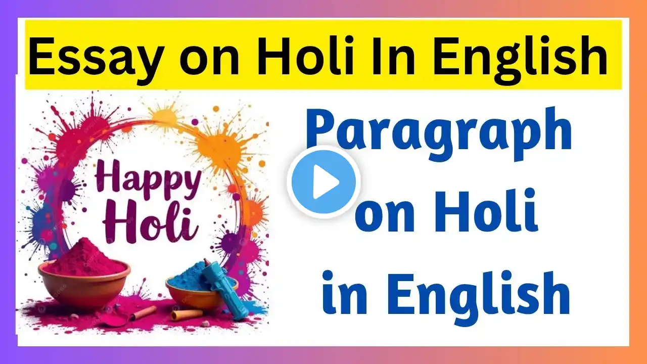 Essay On Holi In English |Holi Essay| Holi Essay In English Writing/ my favourite festival holi