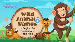 Wild Animal Names In English | Learn Wild Animal Names | Kids Vocabulary