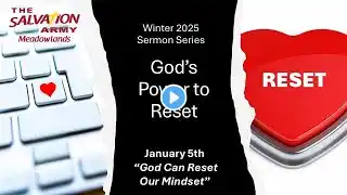 "God Can Reset Our Mindset" - Sunday Service, January 5th, 2025