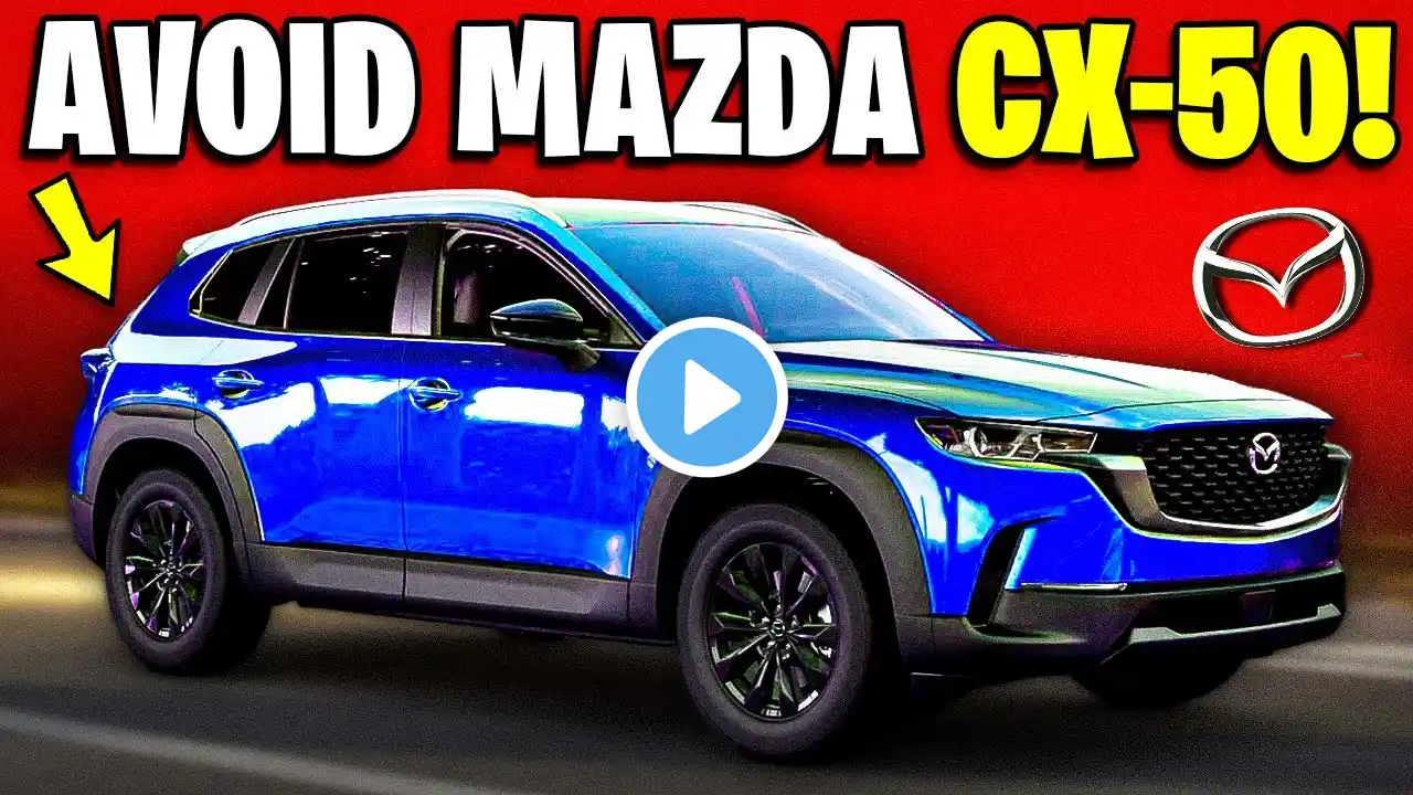 8 Reasons Why You SHOULD NOT Buy Mazda CX-50!