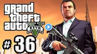 Grand Theft Auto V part 36