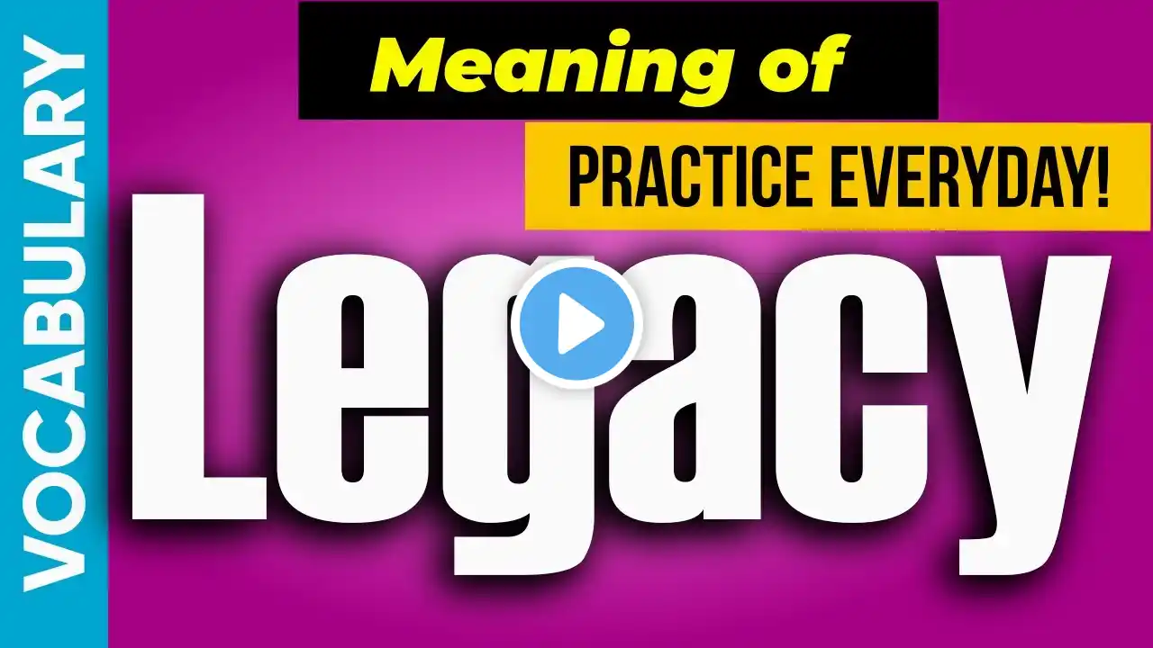 LEGACY meaning | Acquisition of English Vocabulary with some Sentences