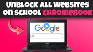 How To UNBLOCK ALL WEBSITES On SCHOOL CHROMEBOOK!