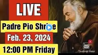 ST. PADRE PIO CHURCH LIVE TV MASS TODAY 12:00 PM FEBRUARY 23, 2023 FRIDAY