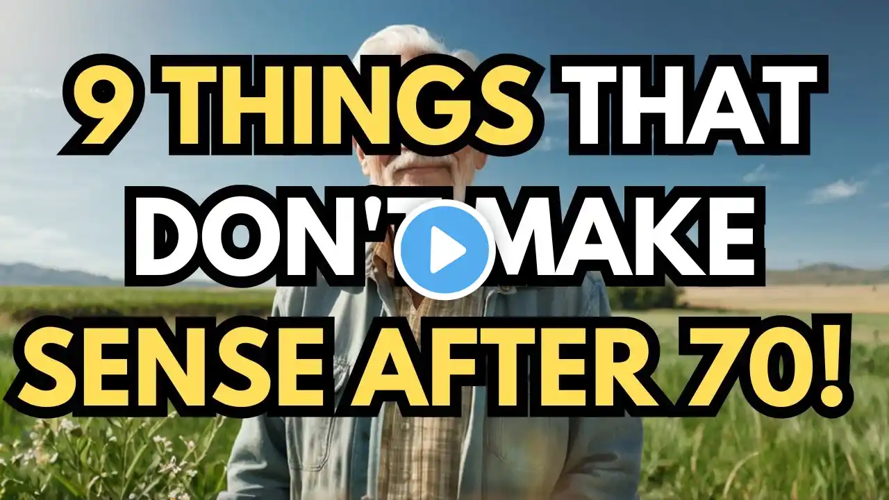 9 Things That Don't Make Sense After 70!