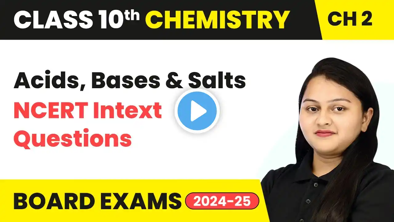 Acids, Bases and Salts - NCERT Intext Questions | Class 10 Chemistry Chapter 2 | CBSE 2024-25