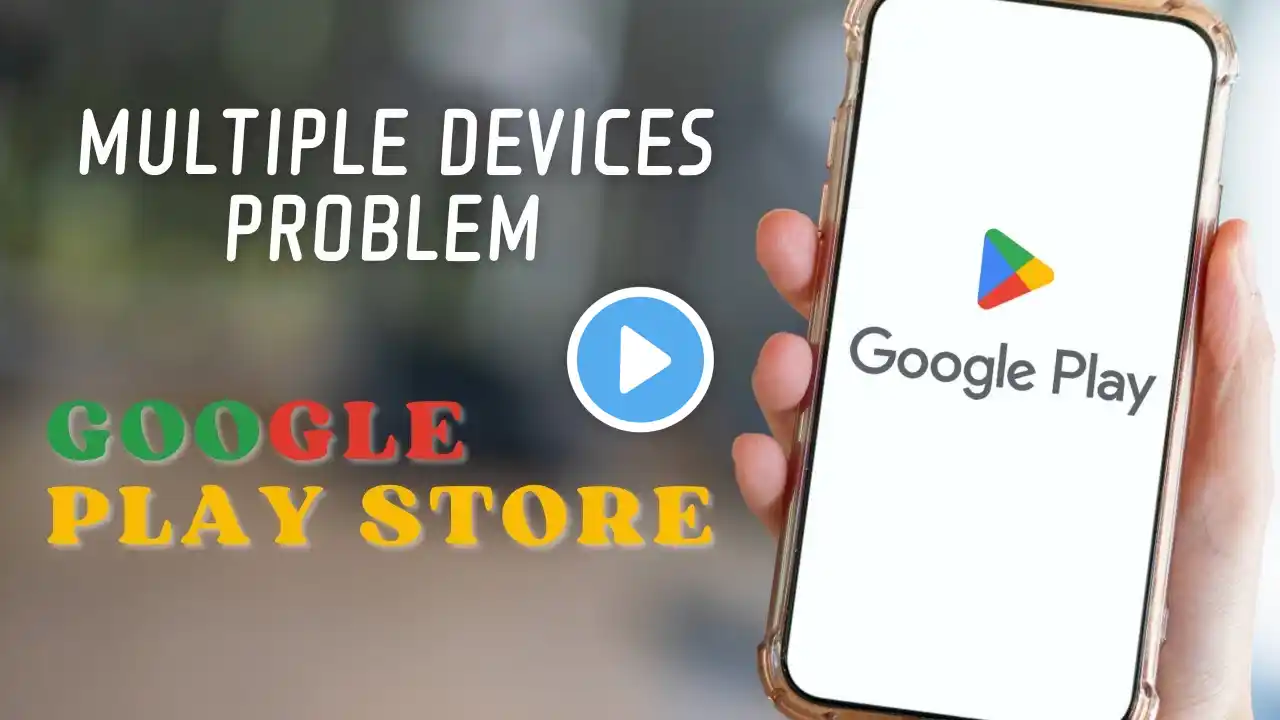 How to Fix Multiple Devices Problem on PlayStore Install on More Devices