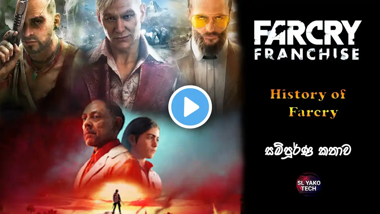 Farcry Franchise full story line explain in sinhala | Sl YAKO TECH