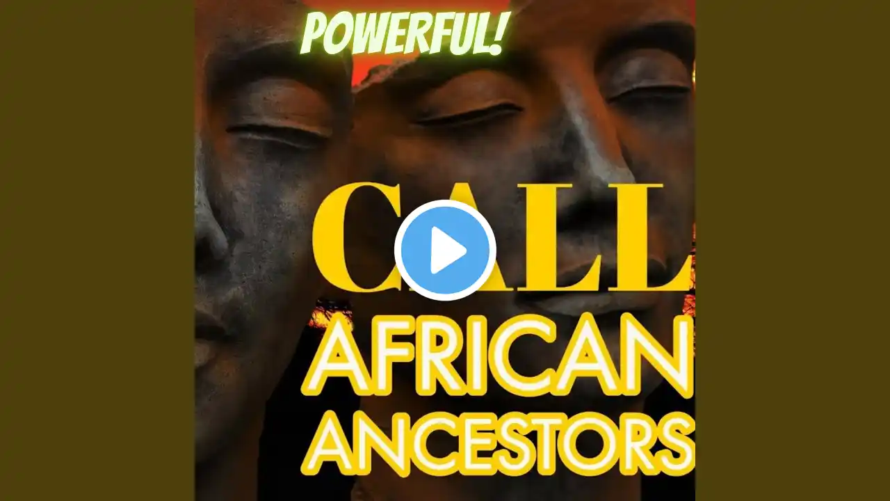 POWERFUL SONG TO CALL AFRICAN ANCESTORS (African gods & idols)