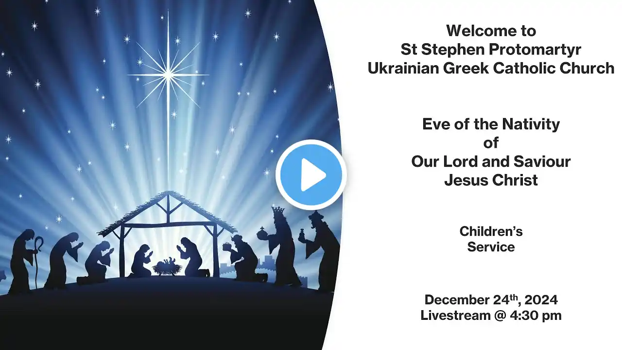 Children's Service - Eve of the Nativity of Our Lord and Saviour Jesus Christ