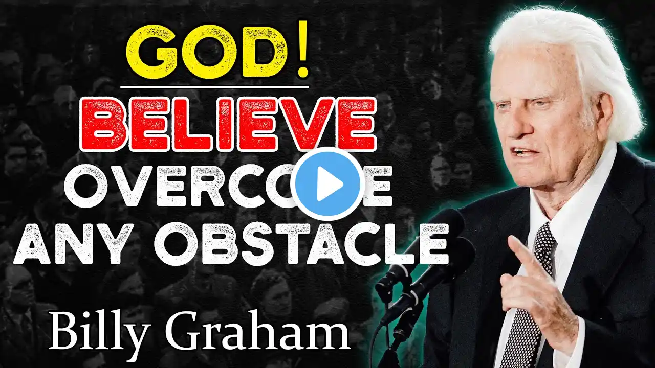 Billy Graham - If You Believe in GOD, You Can Transform Your Life