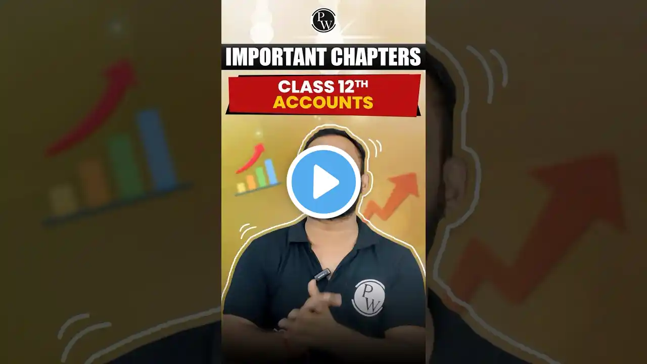 Accounts Important Chapters Class 12th 🔥 #PW #Shorts #AccountsClass12