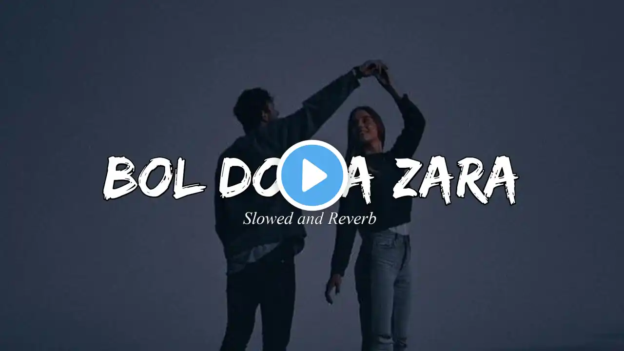 Bol do na zara (Slowed+Reverb) Arman Malik song🤍🎧